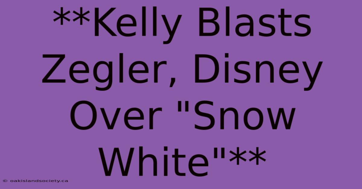 **Kelly Blasts Zegler, Disney Over 