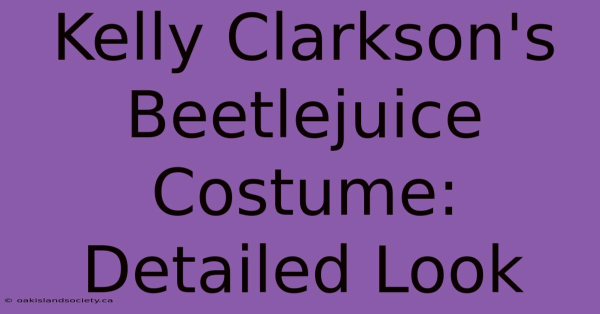 Kelly Clarkson's Beetlejuice Costume:  Detailed Look