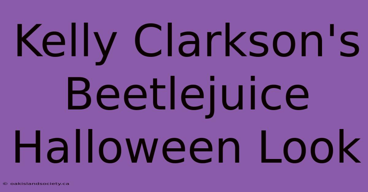 Kelly Clarkson's Beetlejuice Halloween Look