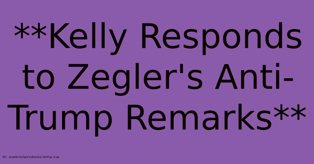 **Kelly Responds To Zegler's Anti-Trump Remarks** 