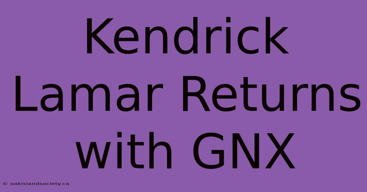 Kendrick Lamar Returns With GNX