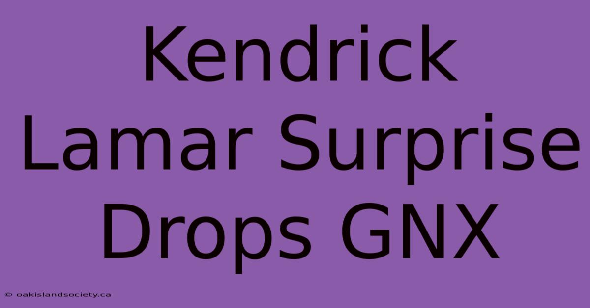 Kendrick Lamar Surprise Drops GNX