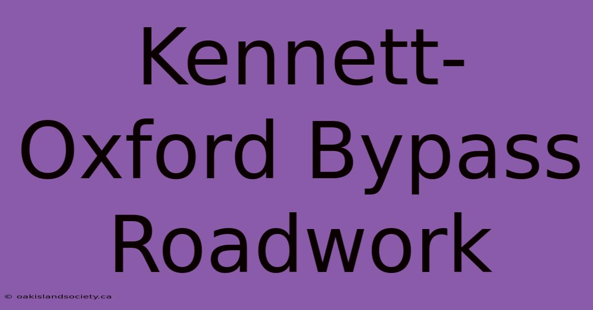 Kennett-Oxford Bypass Roadwork