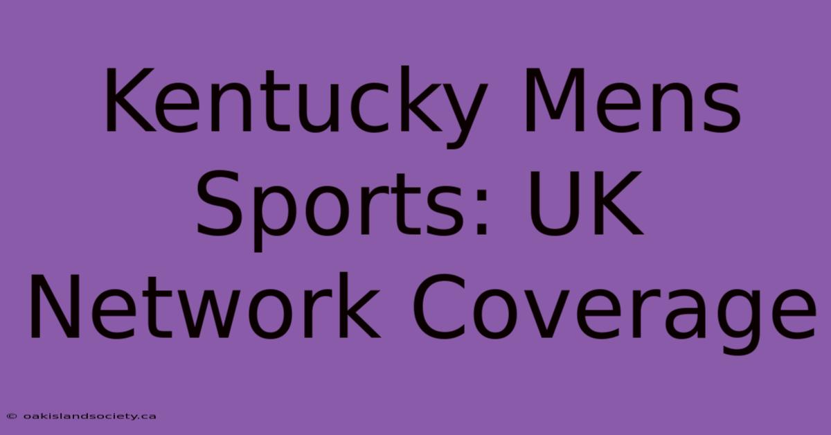 Kentucky Mens Sports: UK Network Coverage