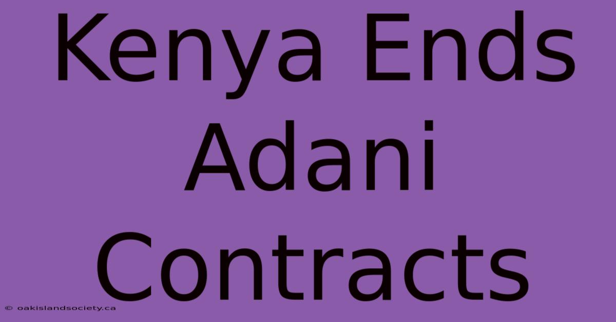 Kenya Ends Adani Contracts