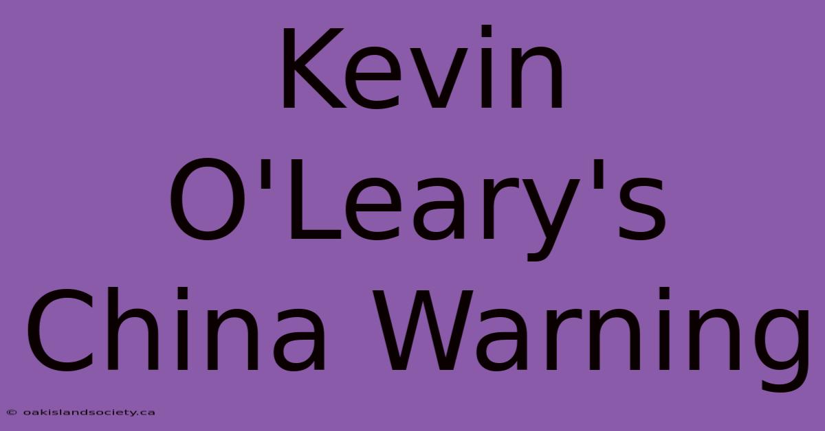 Kevin O'Leary's China Warning