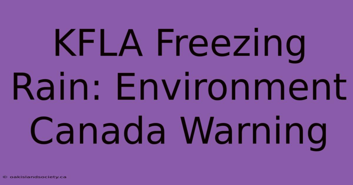 KFLA Freezing Rain: Environment Canada Warning