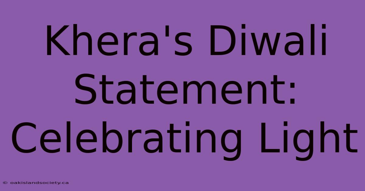 Khera's Diwali Statement: Celebrating Light