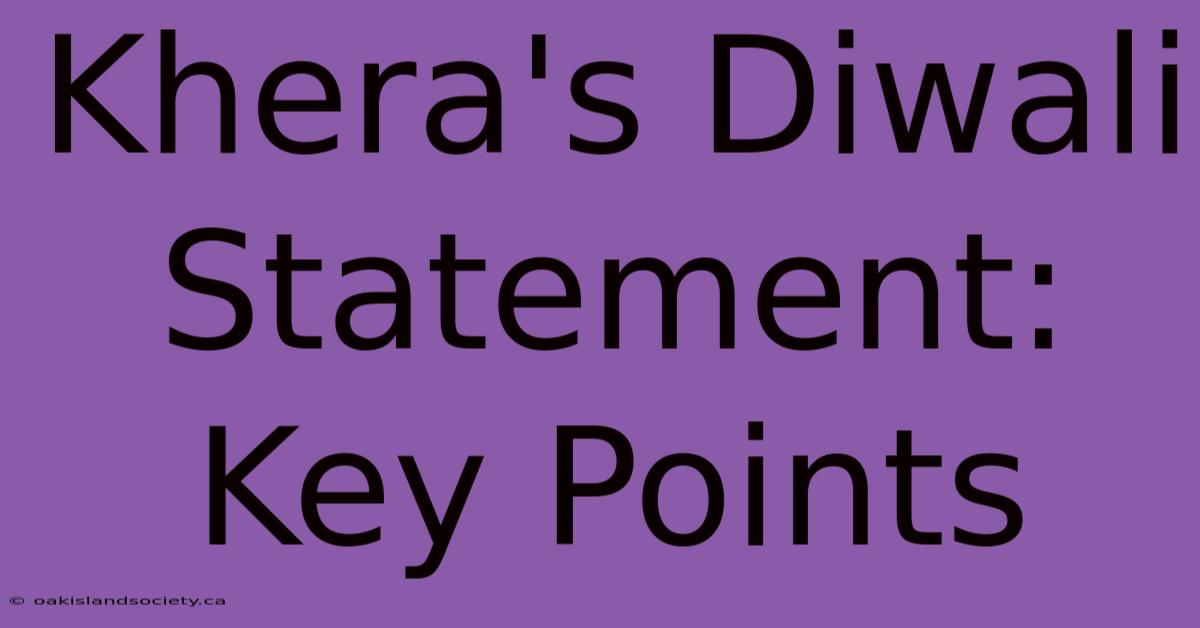 Khera's Diwali Statement: Key Points