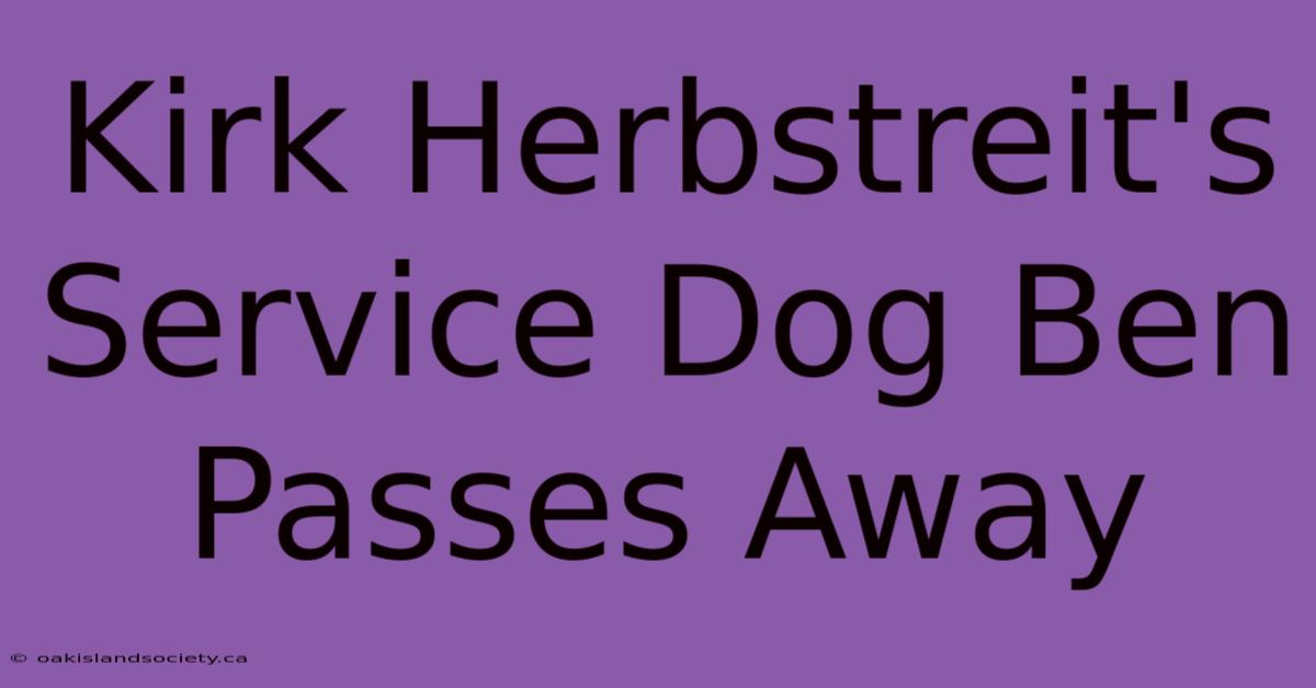 Kirk Herbstreit's Service Dog Ben Passes Away