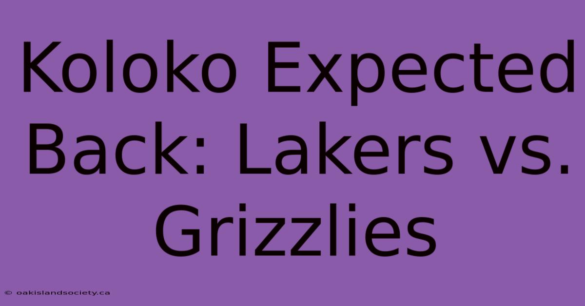 Koloko Expected Back: Lakers Vs. Grizzlies