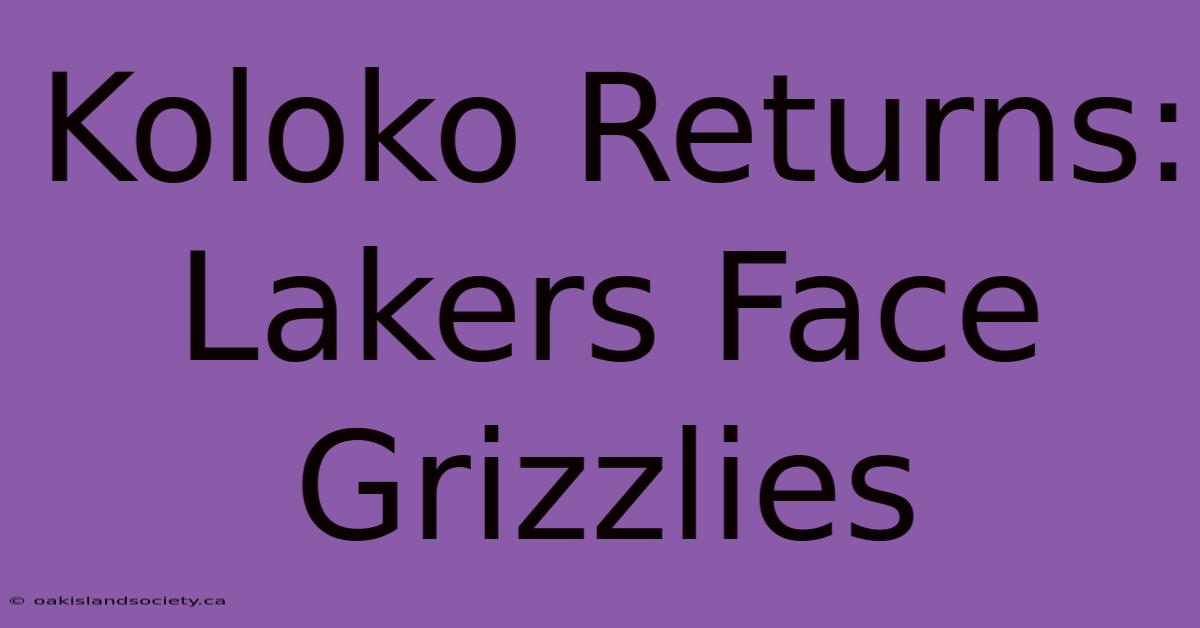 Koloko Returns: Lakers Face Grizzlies 