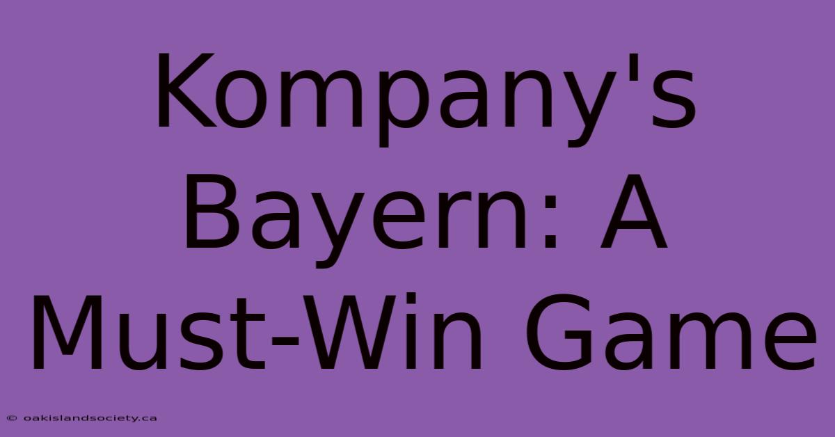 Kompany's Bayern: A Must-Win Game