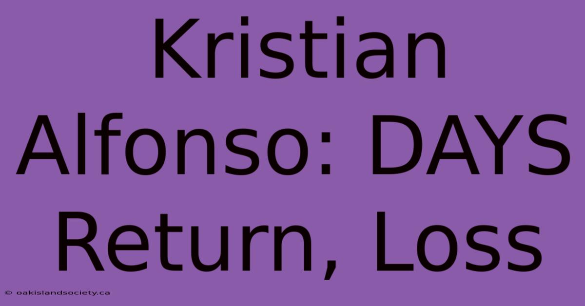 Kristian Alfonso: DAYS Return, Loss