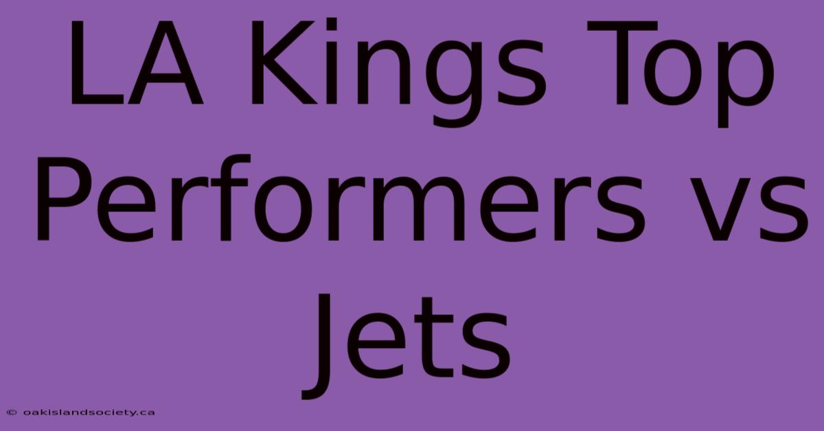 LA Kings Top Performers Vs Jets