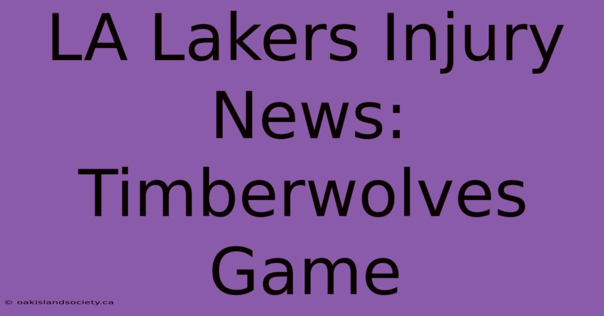 LA Lakers Injury News: Timberwolves Game