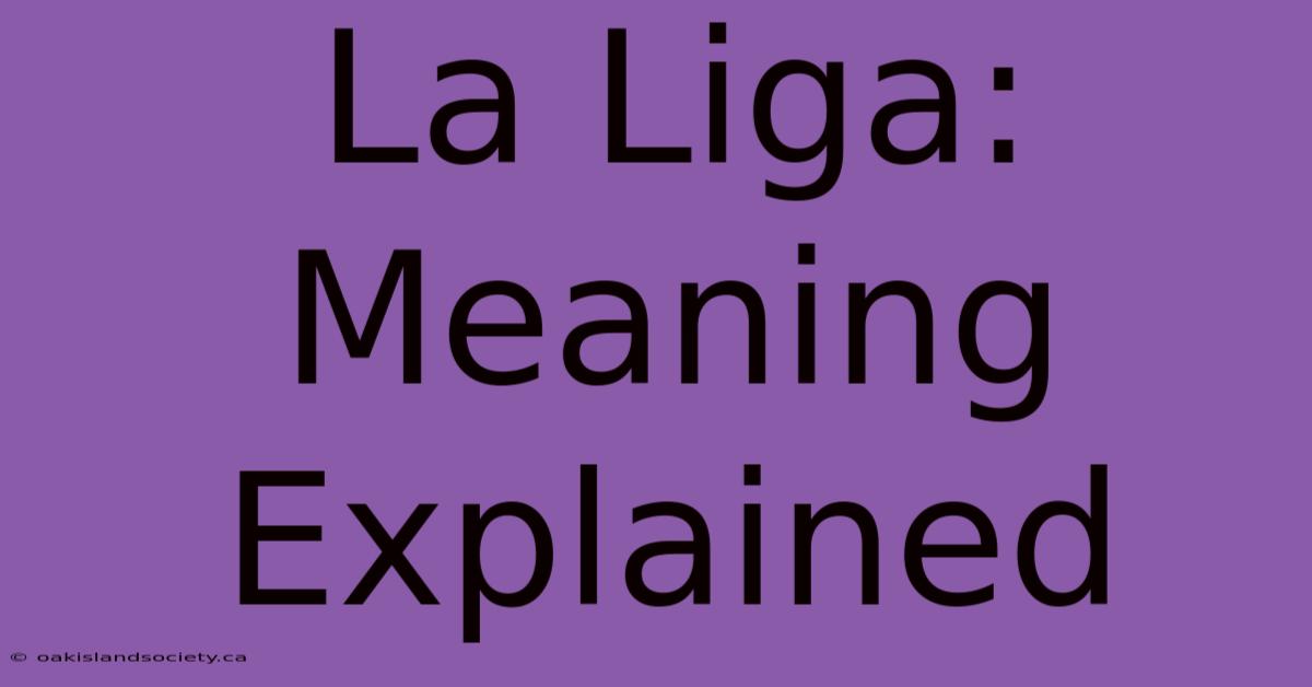 La Liga: Meaning Explained