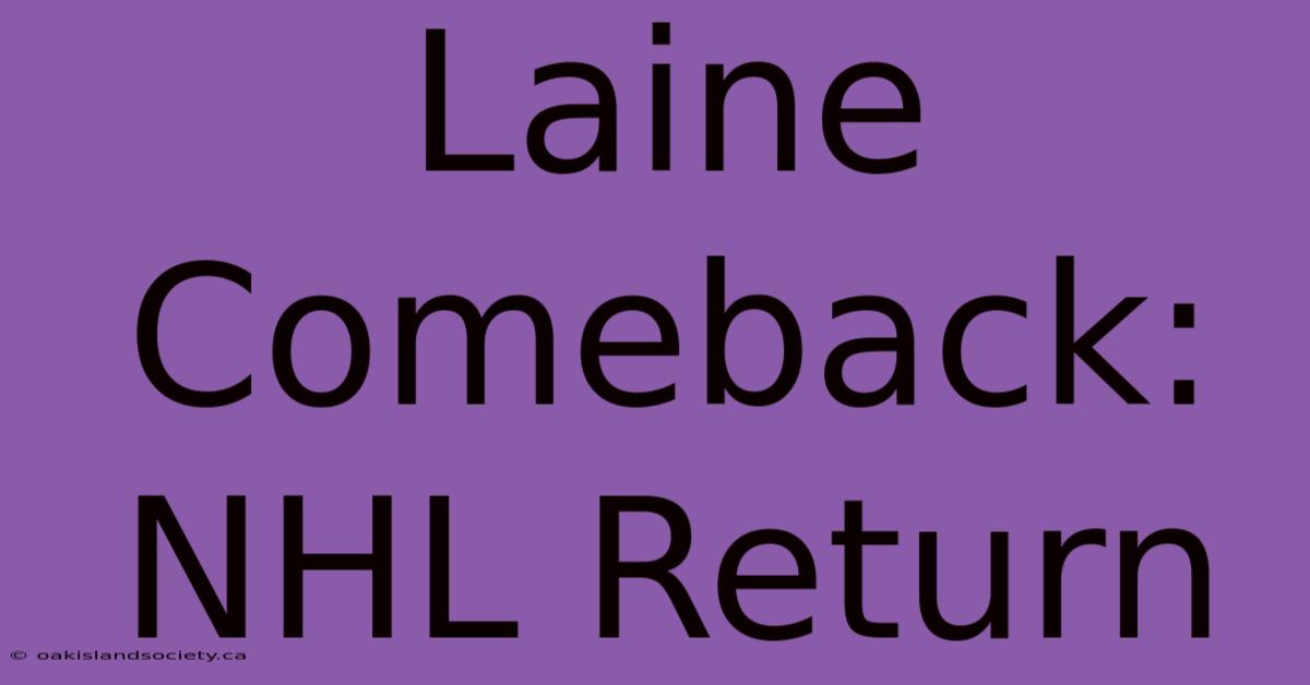 Laine Comeback: NHL Return