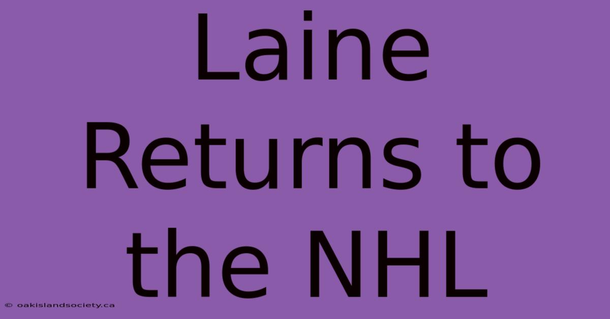 Laine Returns To The NHL