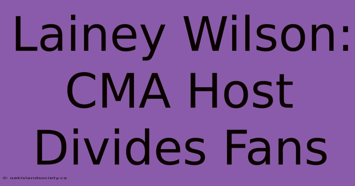 Lainey Wilson: CMA Host Divides Fans