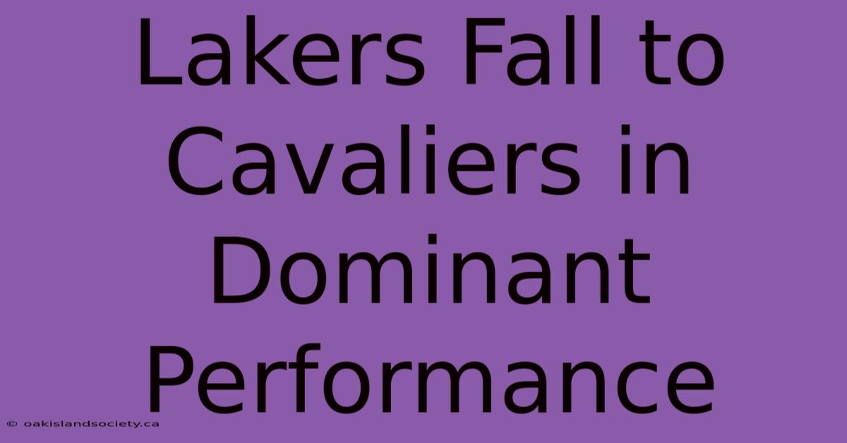 Lakers Fall To Cavaliers In Dominant Performance