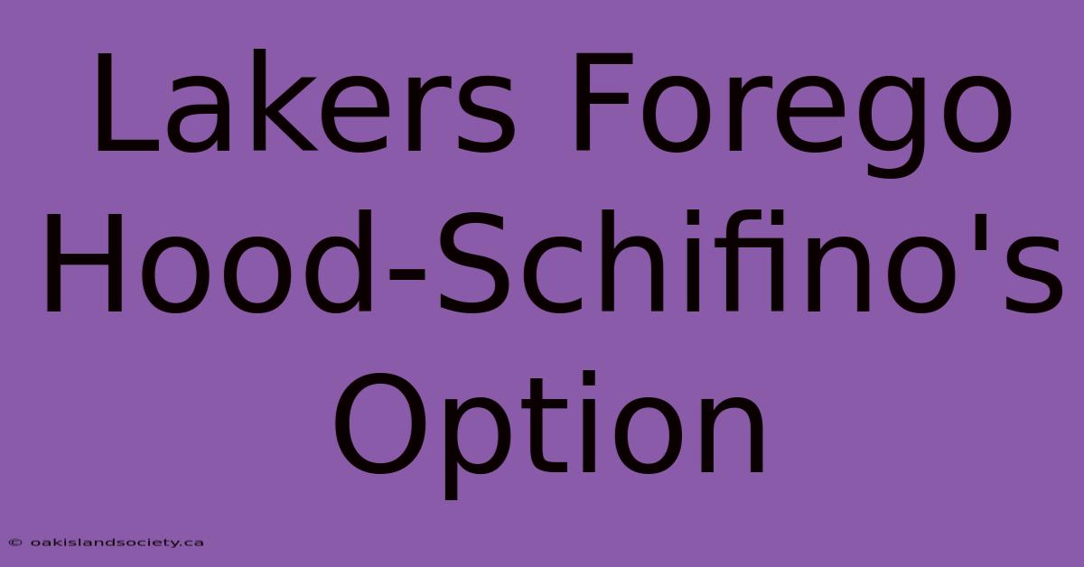 Lakers Forego Hood-Schifino's Option 