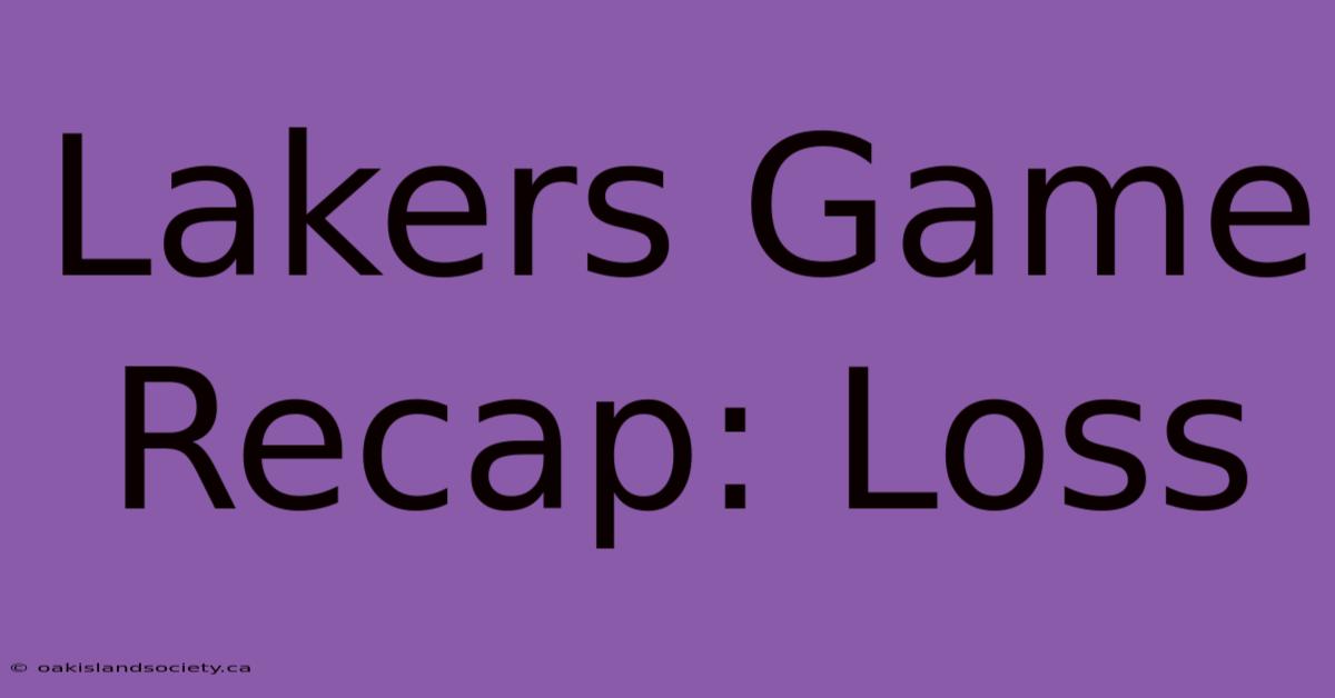 Lakers Game Recap: Loss