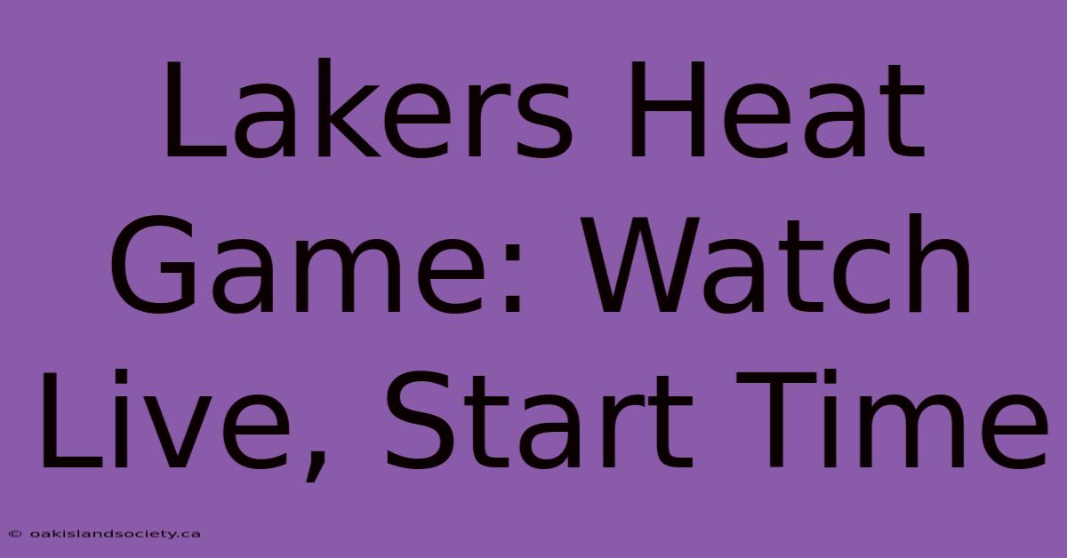 Lakers Heat Game: Watch Live, Start Time