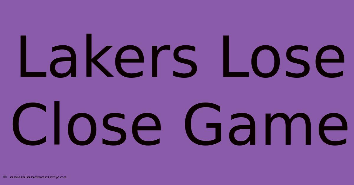 Lakers Lose Close Game