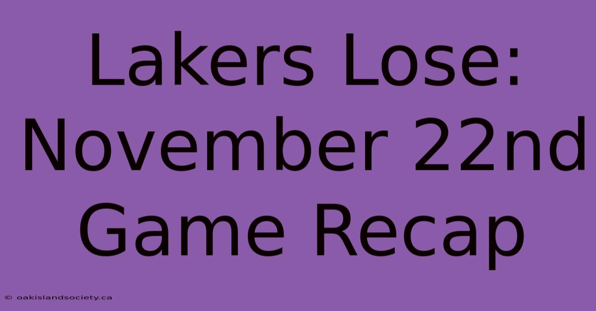 Lakers Lose: November 22nd Game Recap