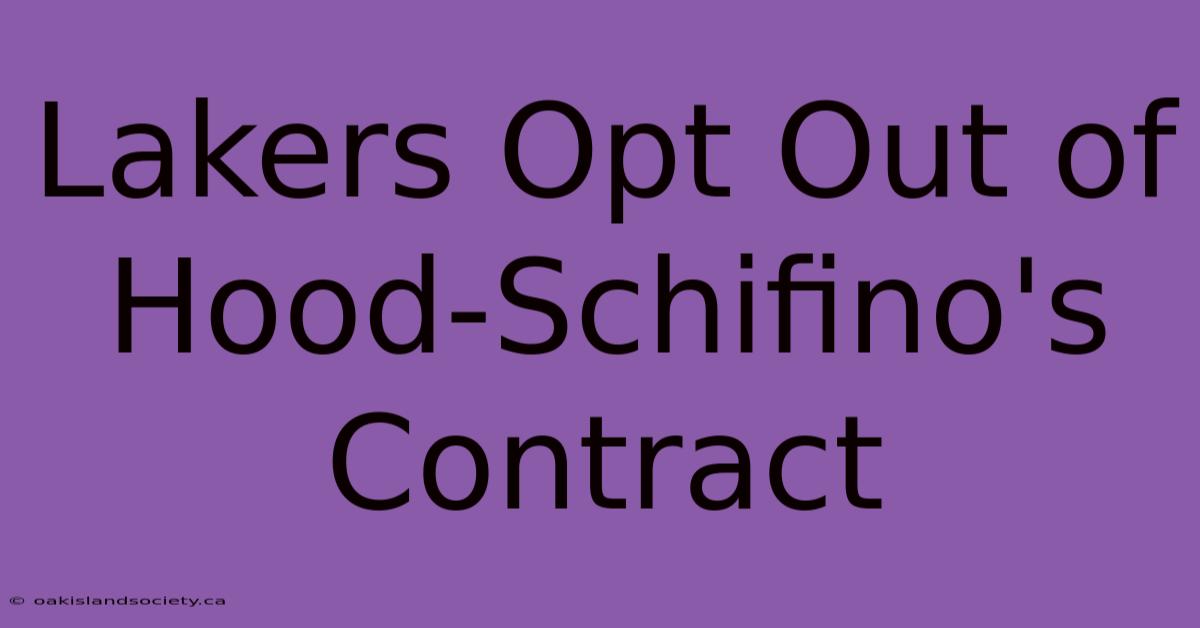 Lakers Opt Out Of Hood-Schifino's Contract 