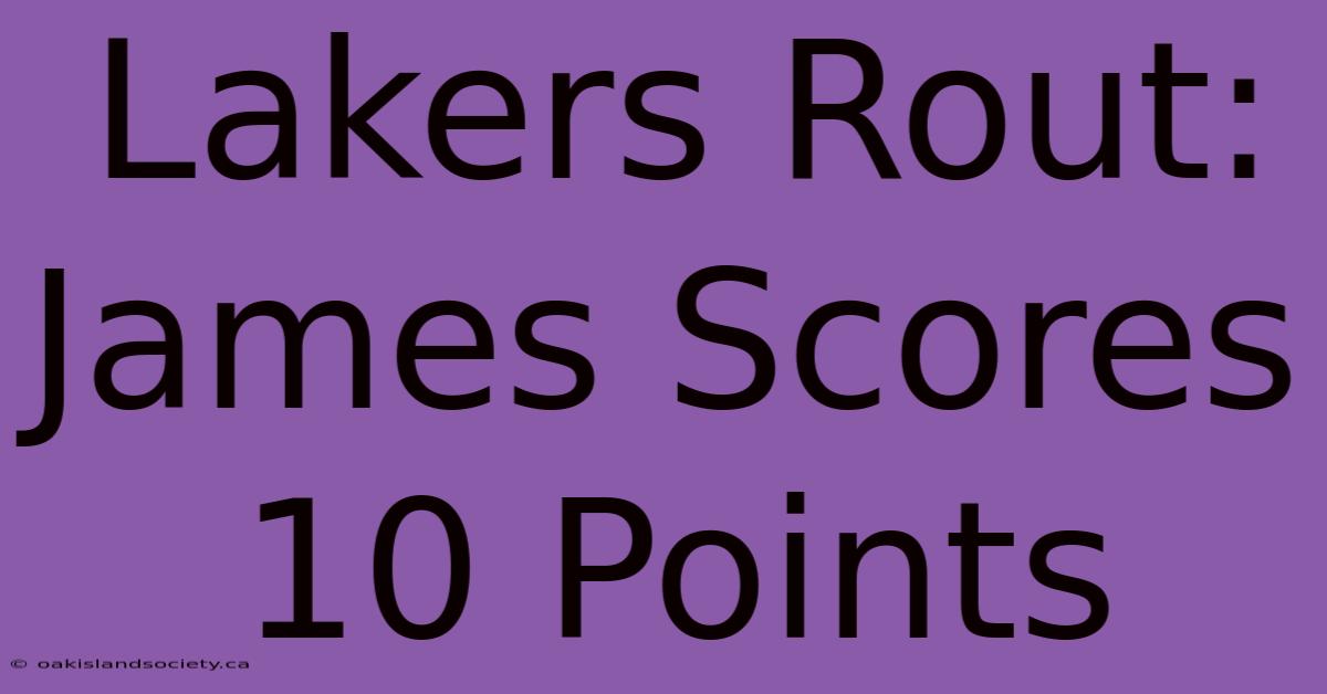 Lakers Rout: James Scores 10 Points