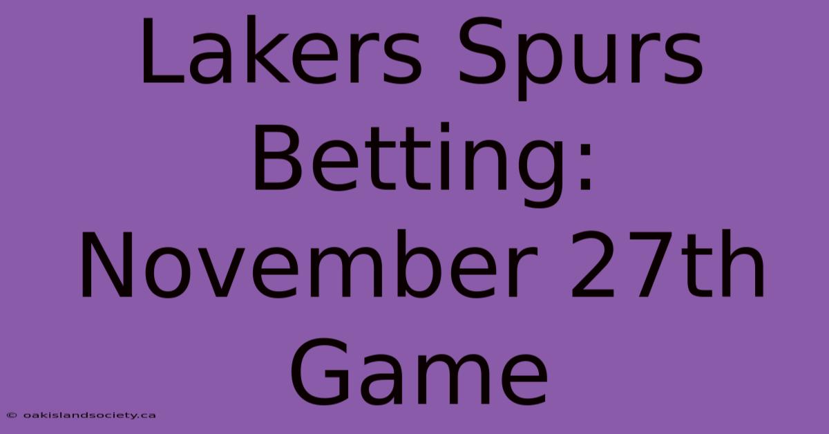 Lakers Spurs Betting: November 27th Game