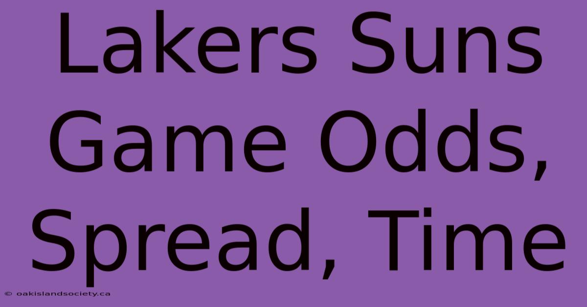 Lakers Suns Game Odds, Spread, Time