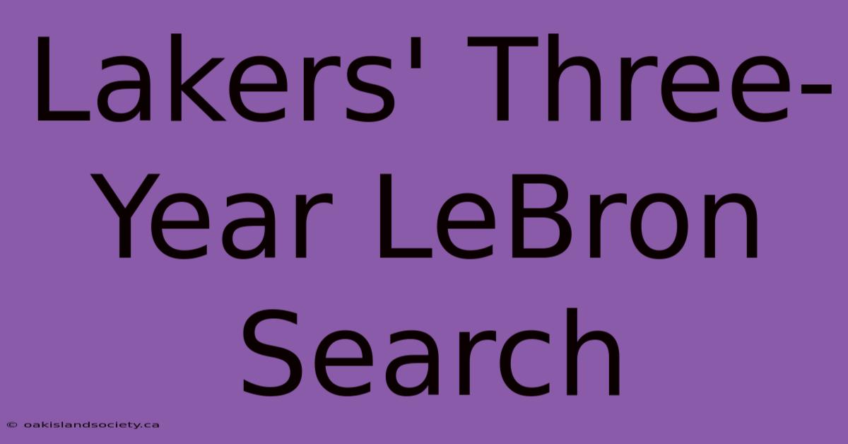 Lakers' Three-Year LeBron Search