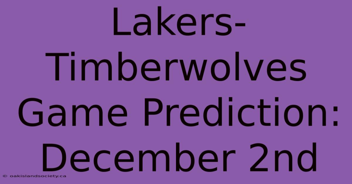 Lakers-Timberwolves Game Prediction: December 2nd