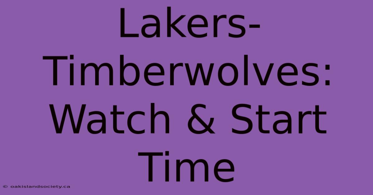 Lakers-Timberwolves: Watch & Start Time