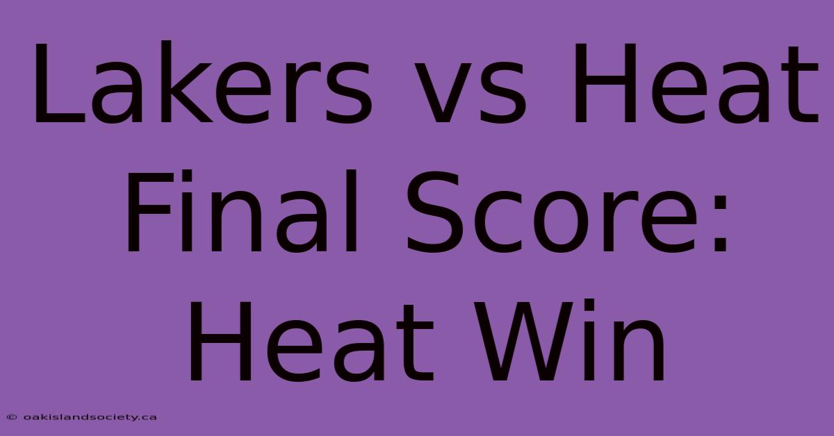 Lakers Vs Heat Final Score: Heat Win