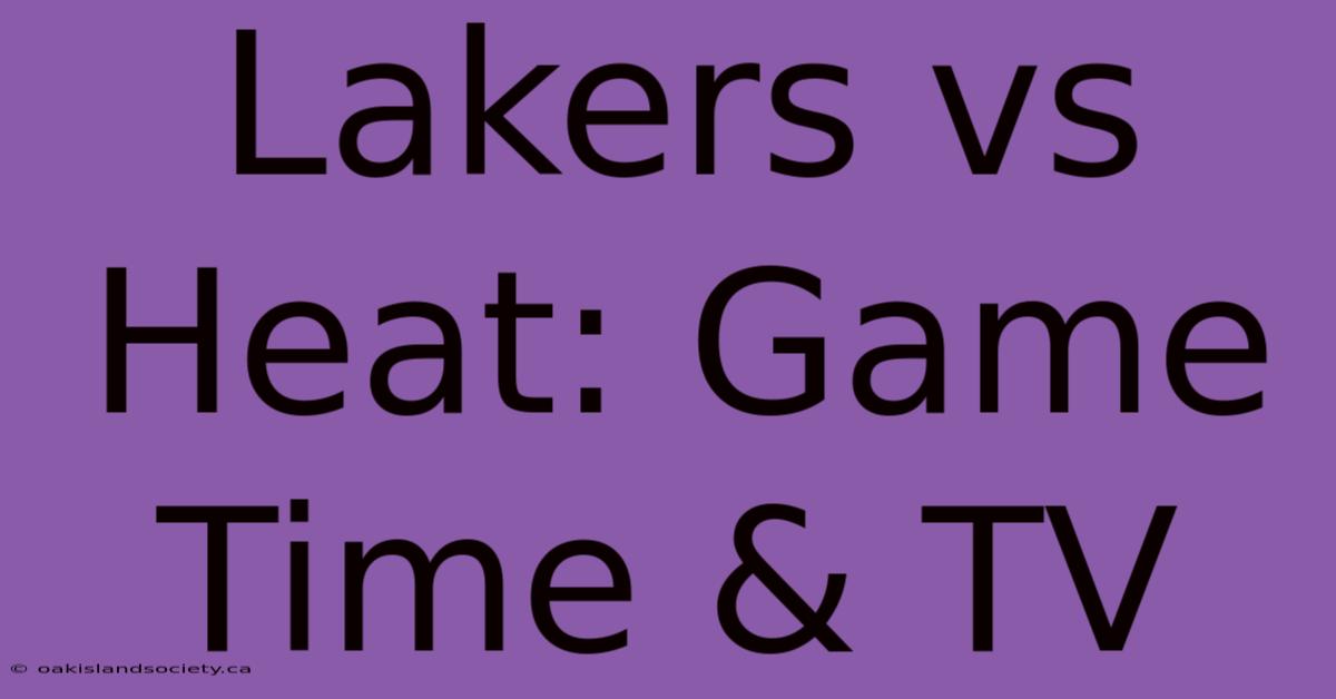 Lakers Vs Heat: Game Time & TV