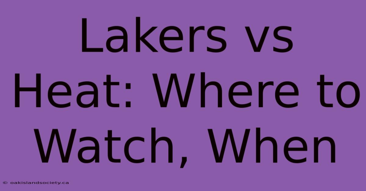 Lakers Vs Heat: Where To Watch, When