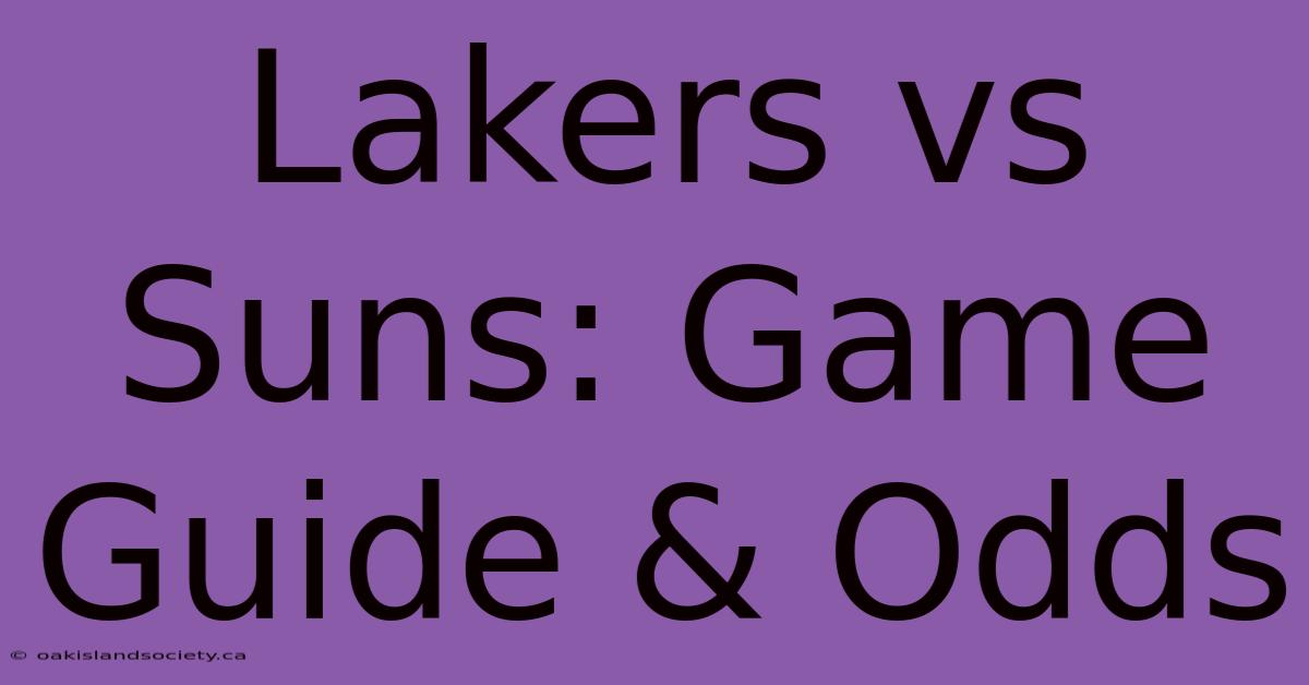 Lakers Vs Suns: Game Guide & Odds