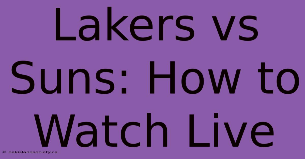 Lakers Vs Suns: How To Watch Live