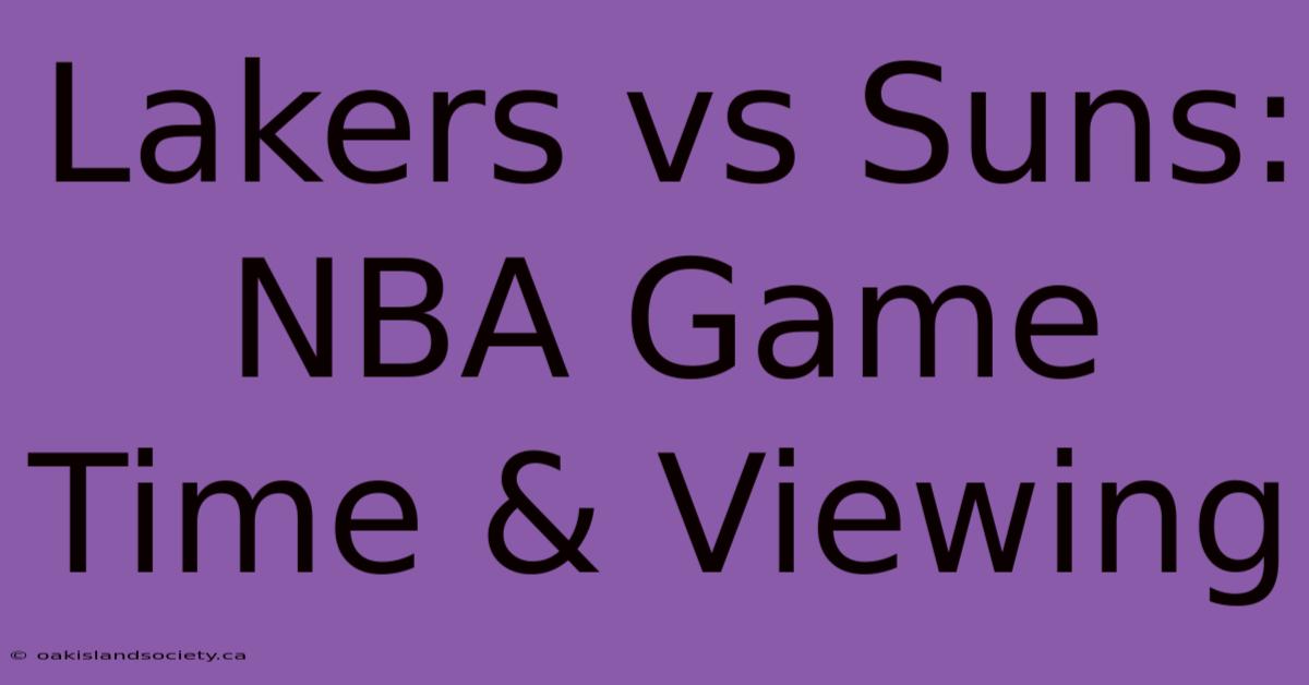 Lakers Vs Suns: NBA Game Time & Viewing