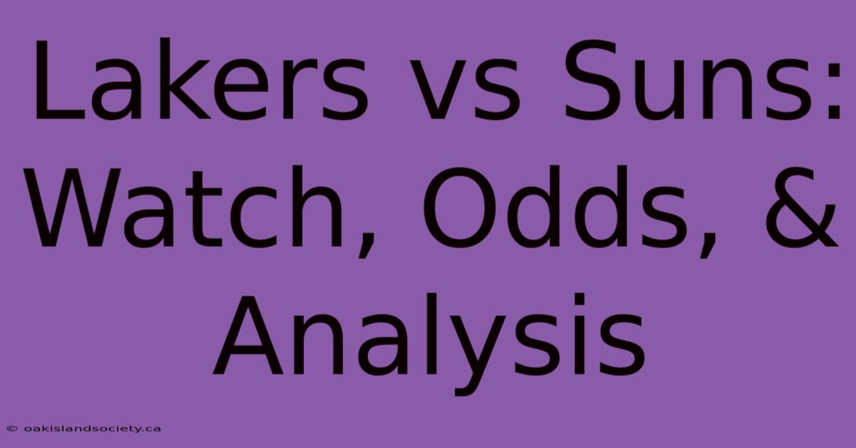 Lakers Vs Suns: Watch, Odds, & Analysis