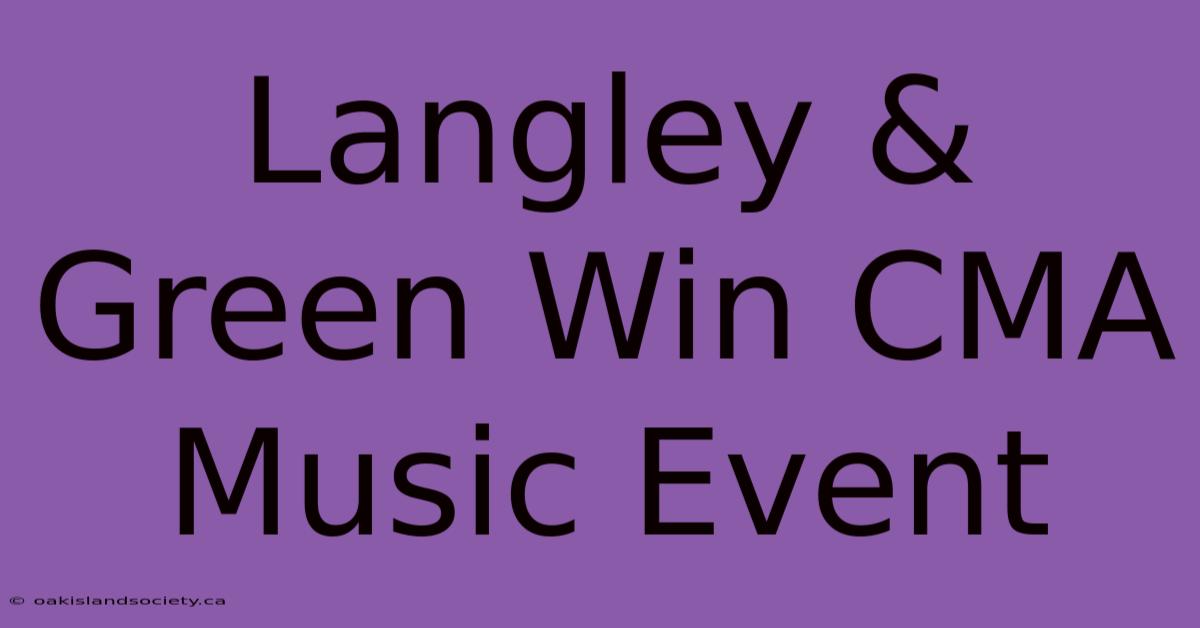 Langley & Green Win CMA Music Event