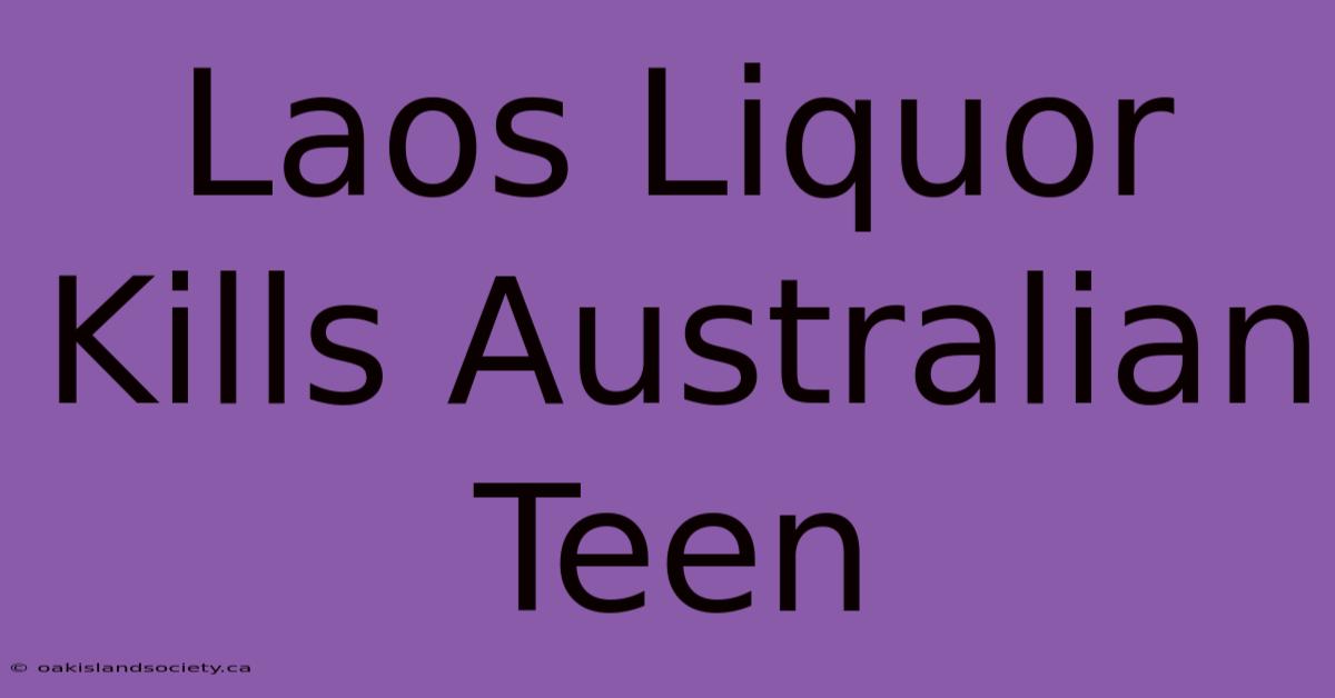 Laos Liquor Kills Australian Teen