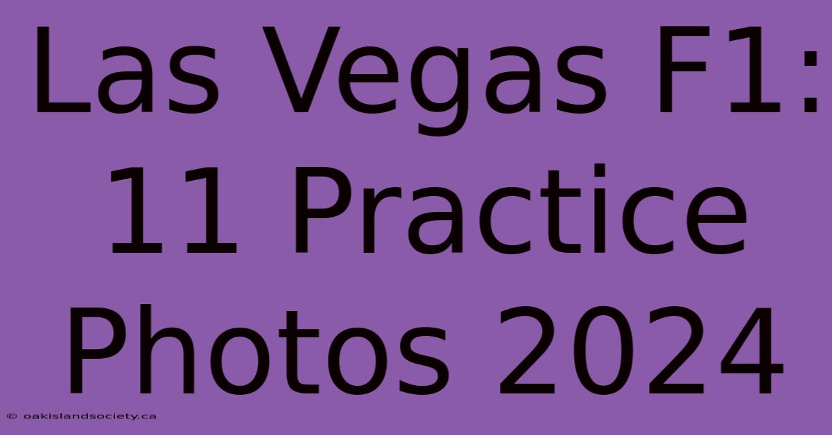 Las Vegas F1: 11 Practice Photos 2024