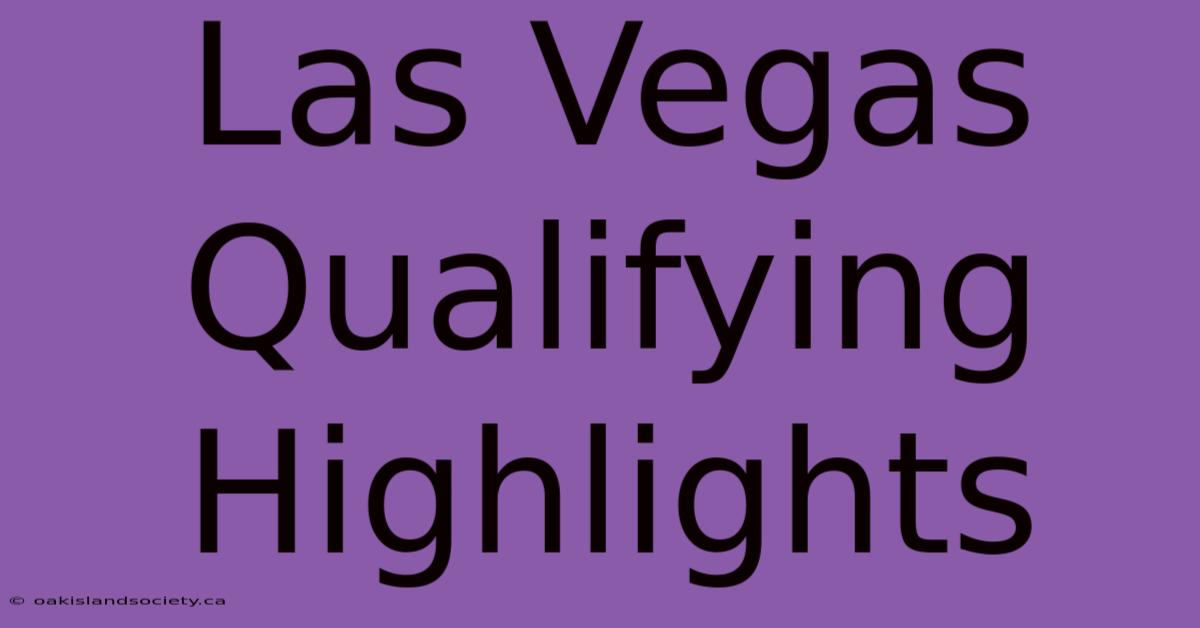 Las Vegas Qualifying Highlights