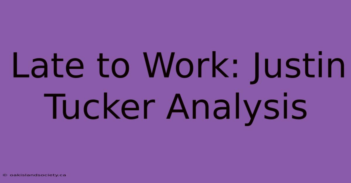 Late To Work: Justin Tucker Analysis