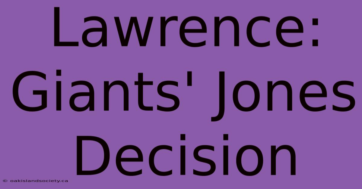 Lawrence: Giants' Jones Decision